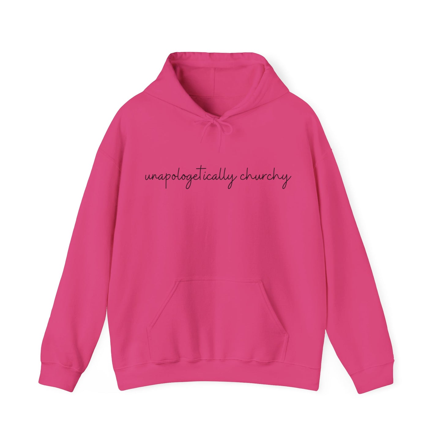 Unapologetically Churchy -Hoodie