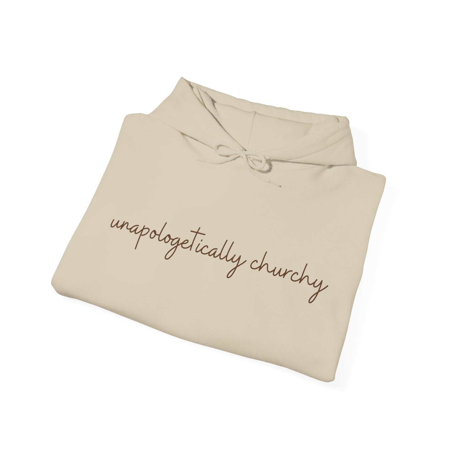 Unapologetically Churchy -Hoodie