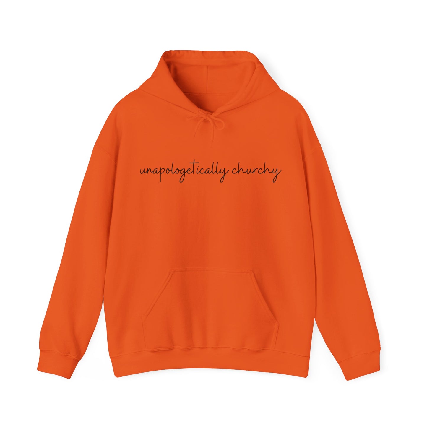 Unapologetically Churchy -Hoodie