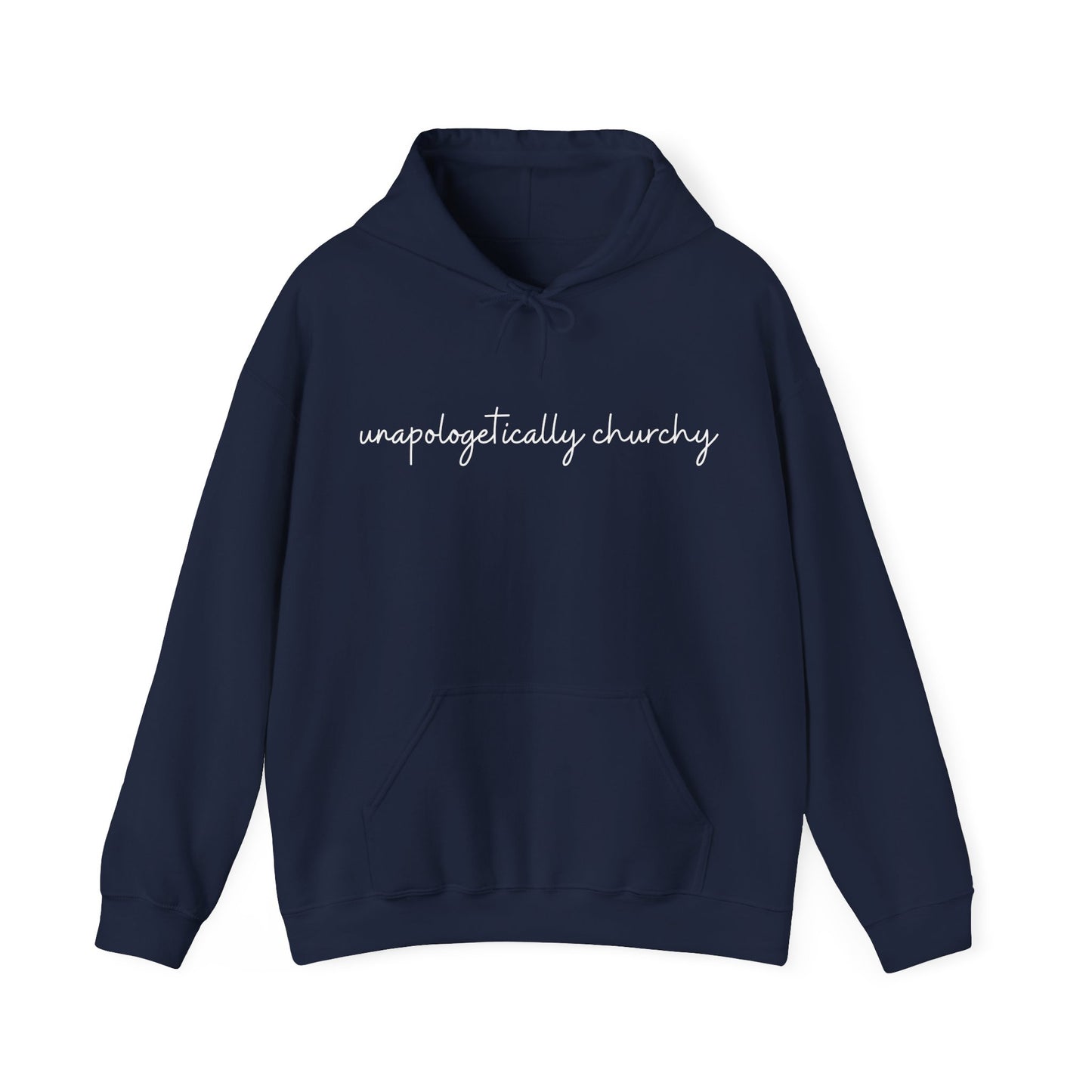 Unapologetically Churchy -Hoodie