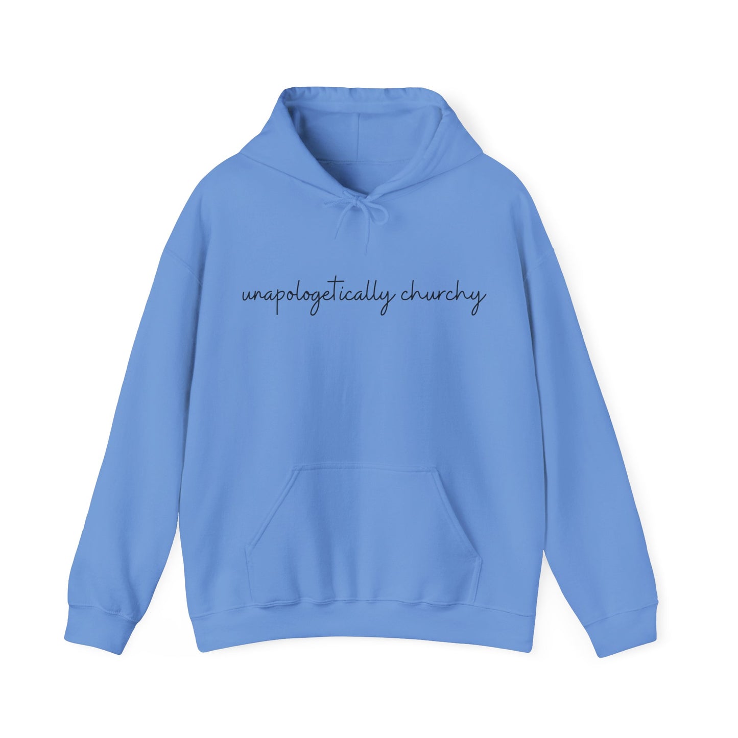 Unapologetically Churchy -Hoodie