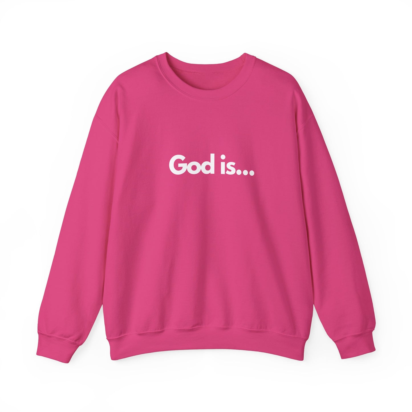 God Is... Crewneck Sweatshirt