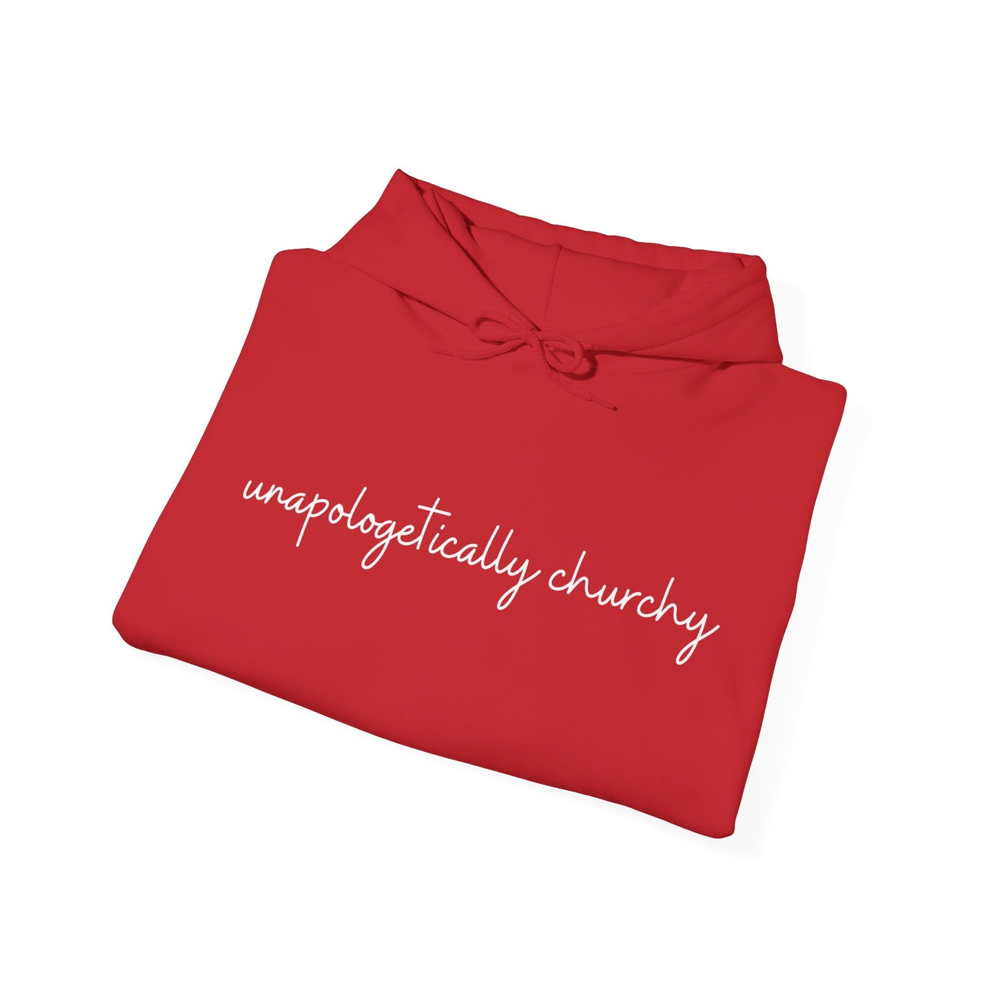 Unapologetically Churchy -Hoodie