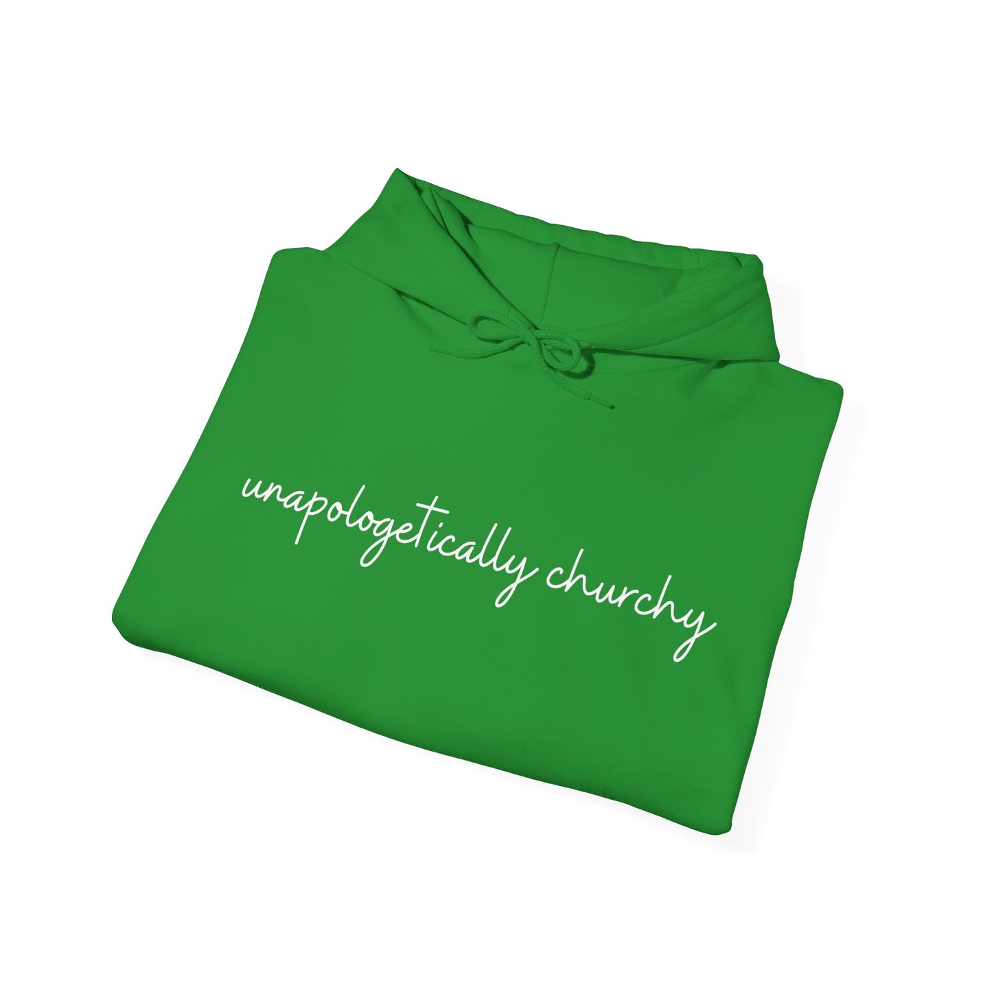 Unapologetically Churchy -Hoodie