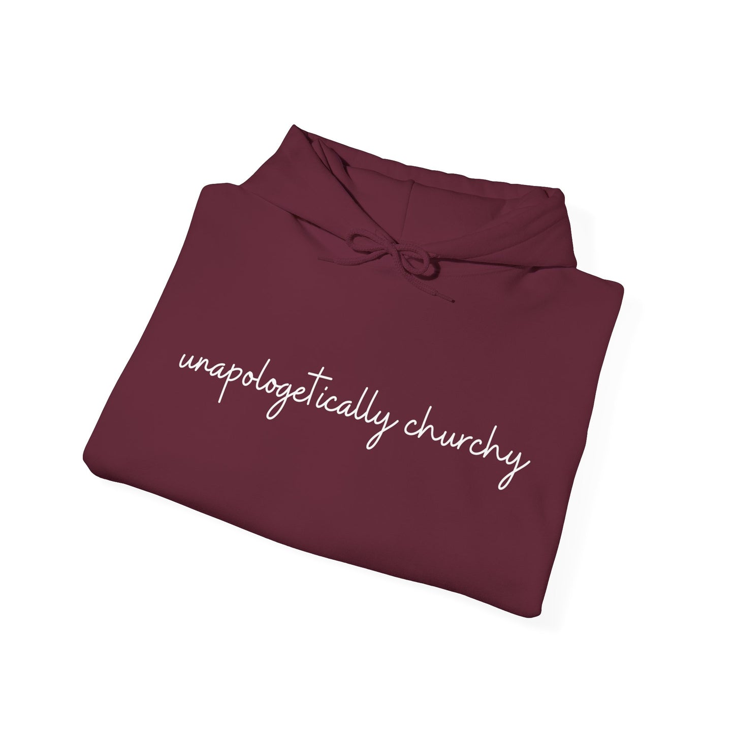 Unapologetically Churchy -Hoodie