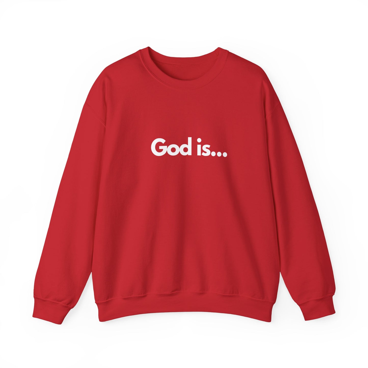 God Is... Crewneck Sweatshirt