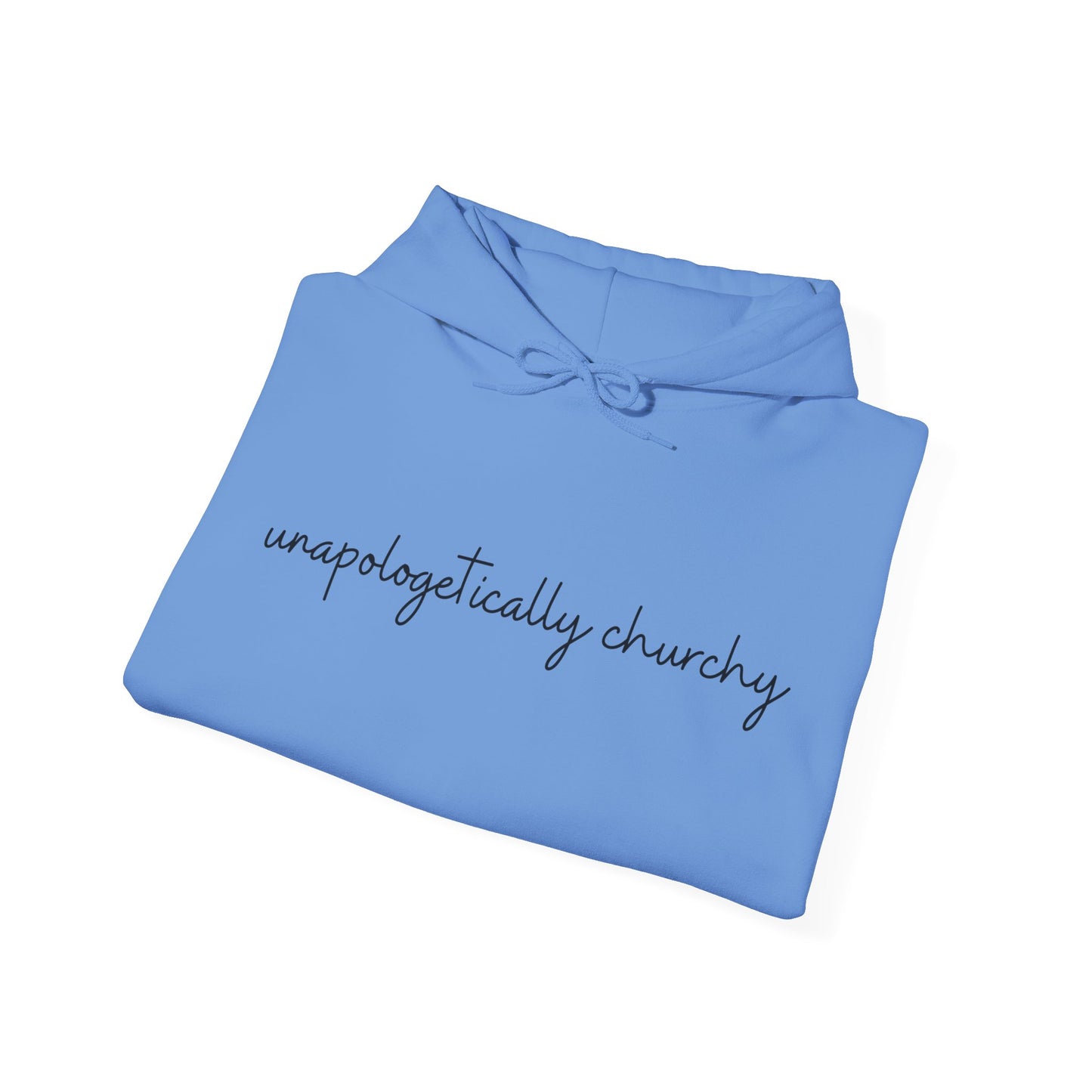 Unapologetically Churchy -Hoodie