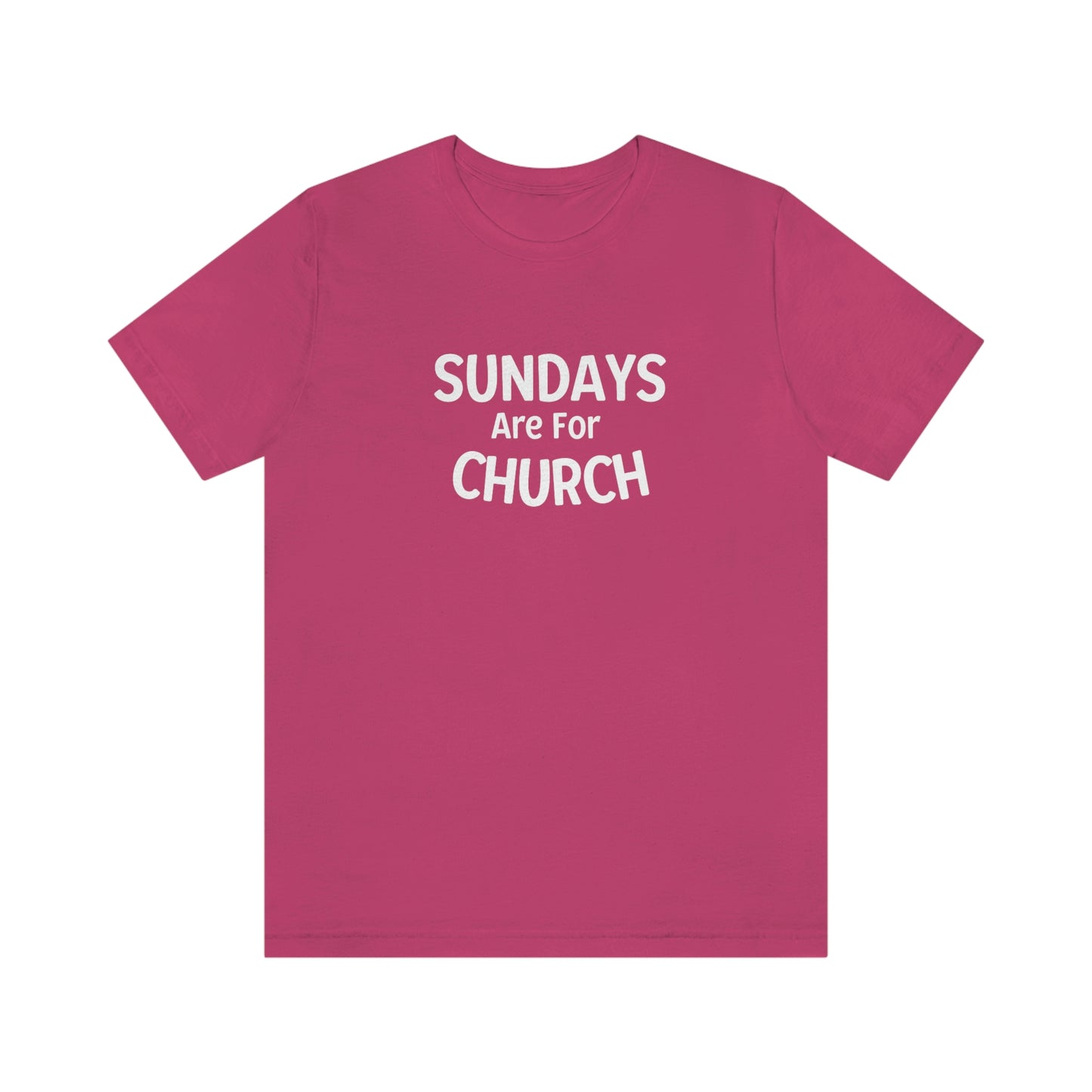 Sundays are for Church Short Sleeve Tee - Unisex
