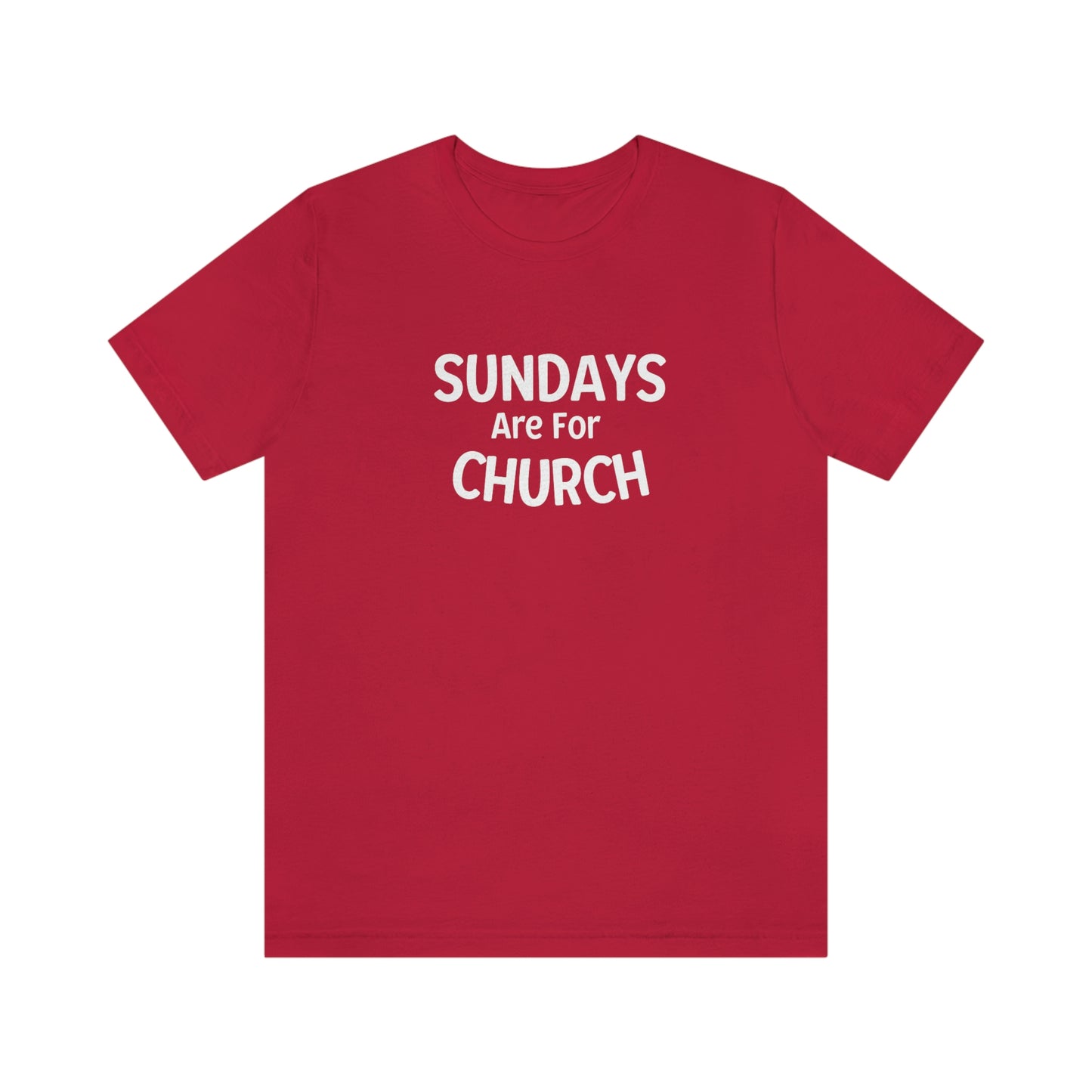 Sundays are for Church Short Sleeve Tee - Unisex