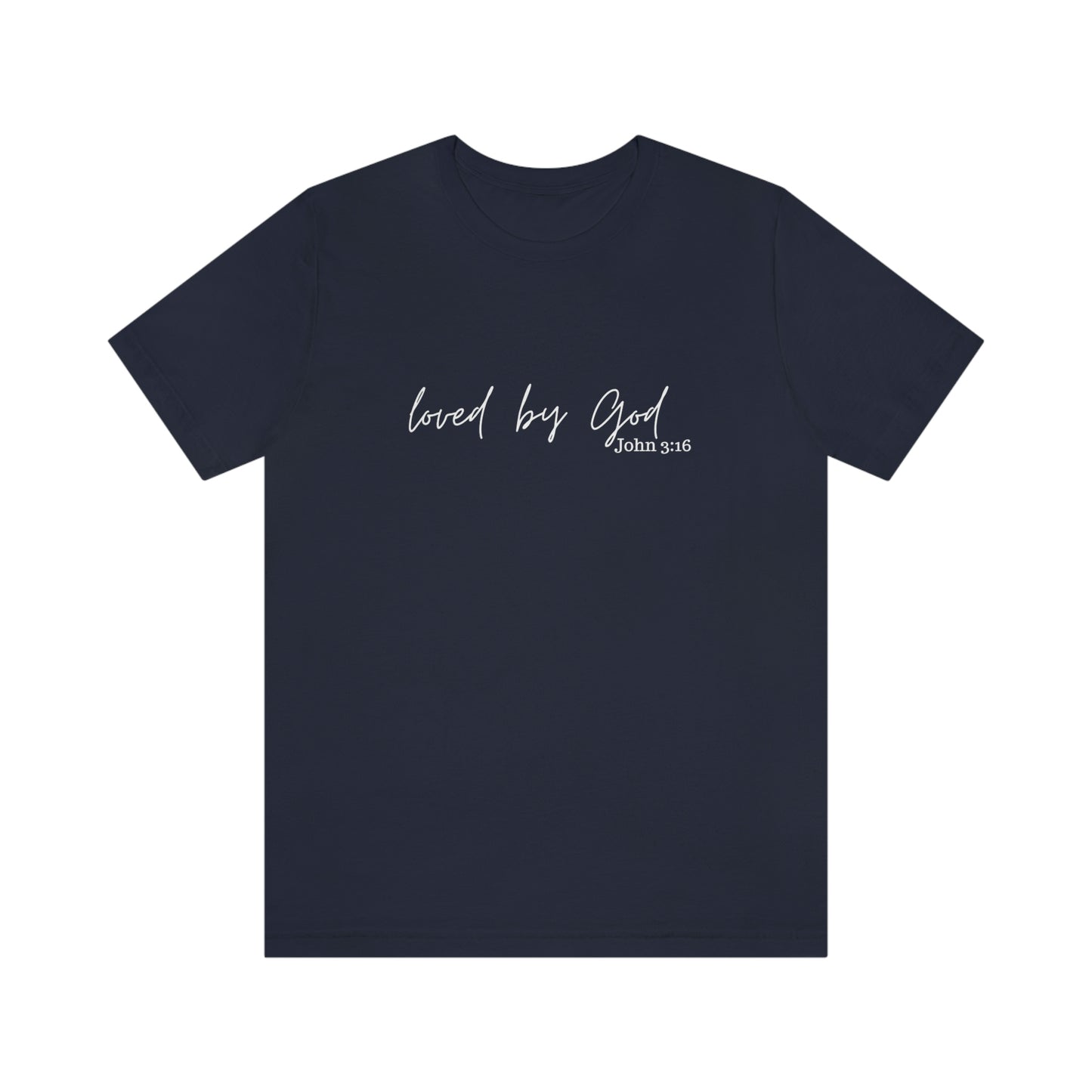 Loved By God Short Sleeve Tee - Unisex