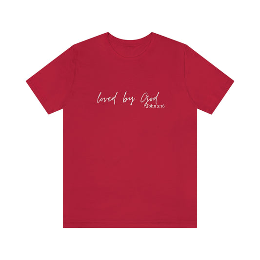 Loved By God Short Sleeve Tee - Unisex