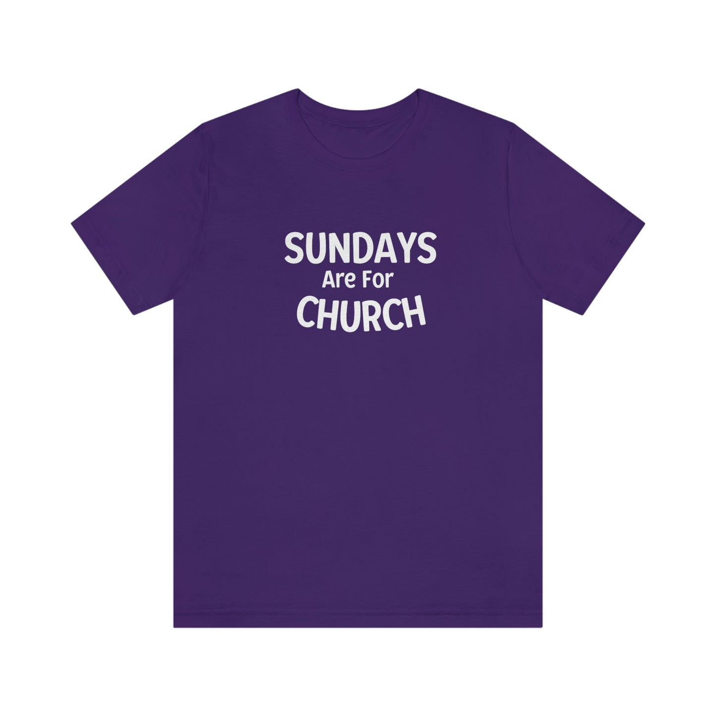 Sundays are for Church Short Sleeve Tee - Unisex