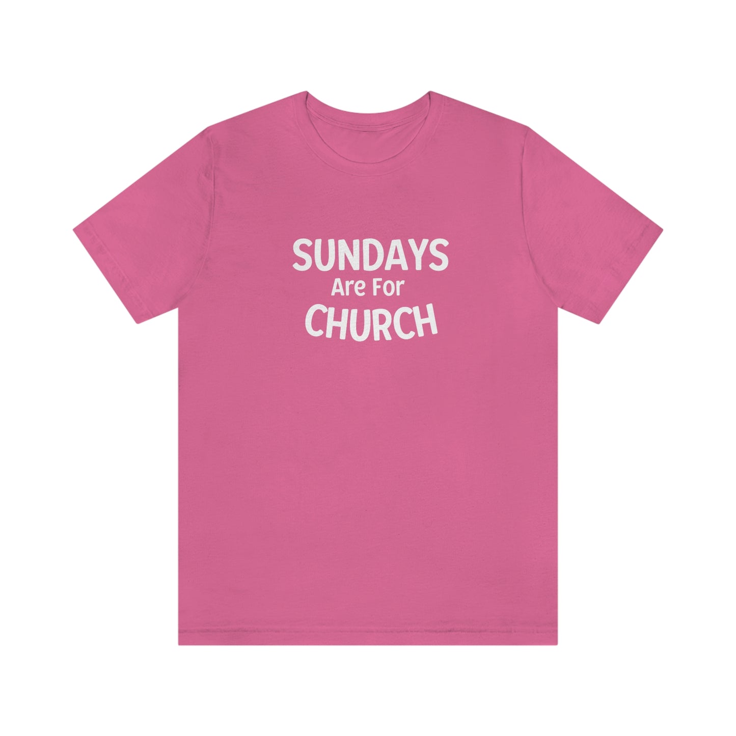 Sundays are for Church Short Sleeve Tee - Unisex