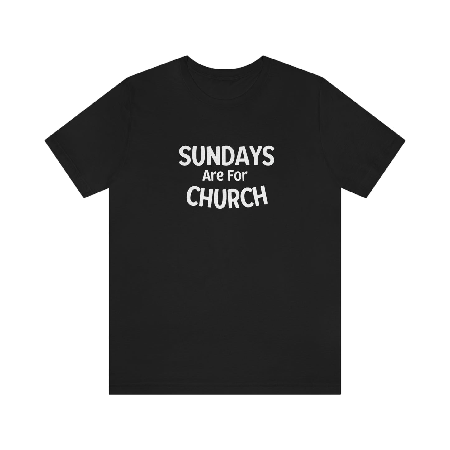 Sundays are for Church Short Sleeve Tee - Unisex