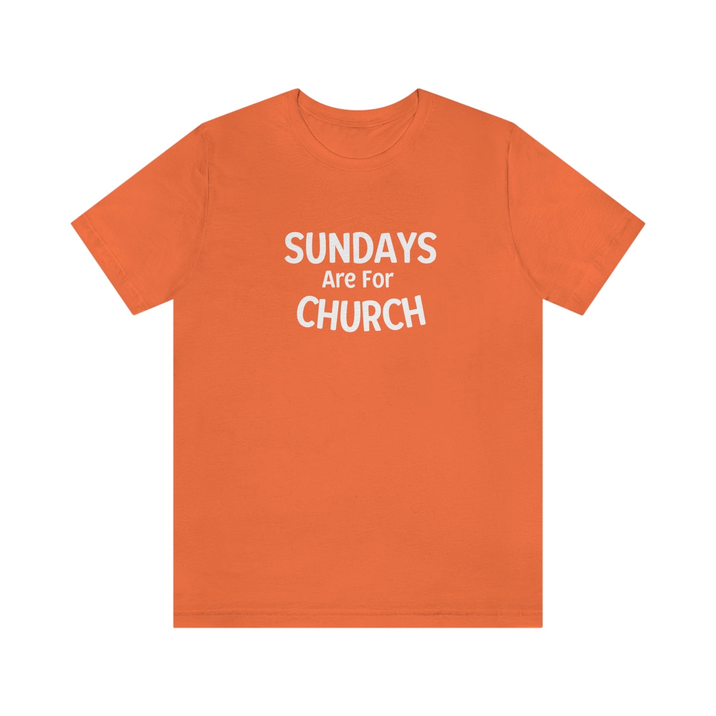 Sundays are for Church Short Sleeve Tee - Unisex