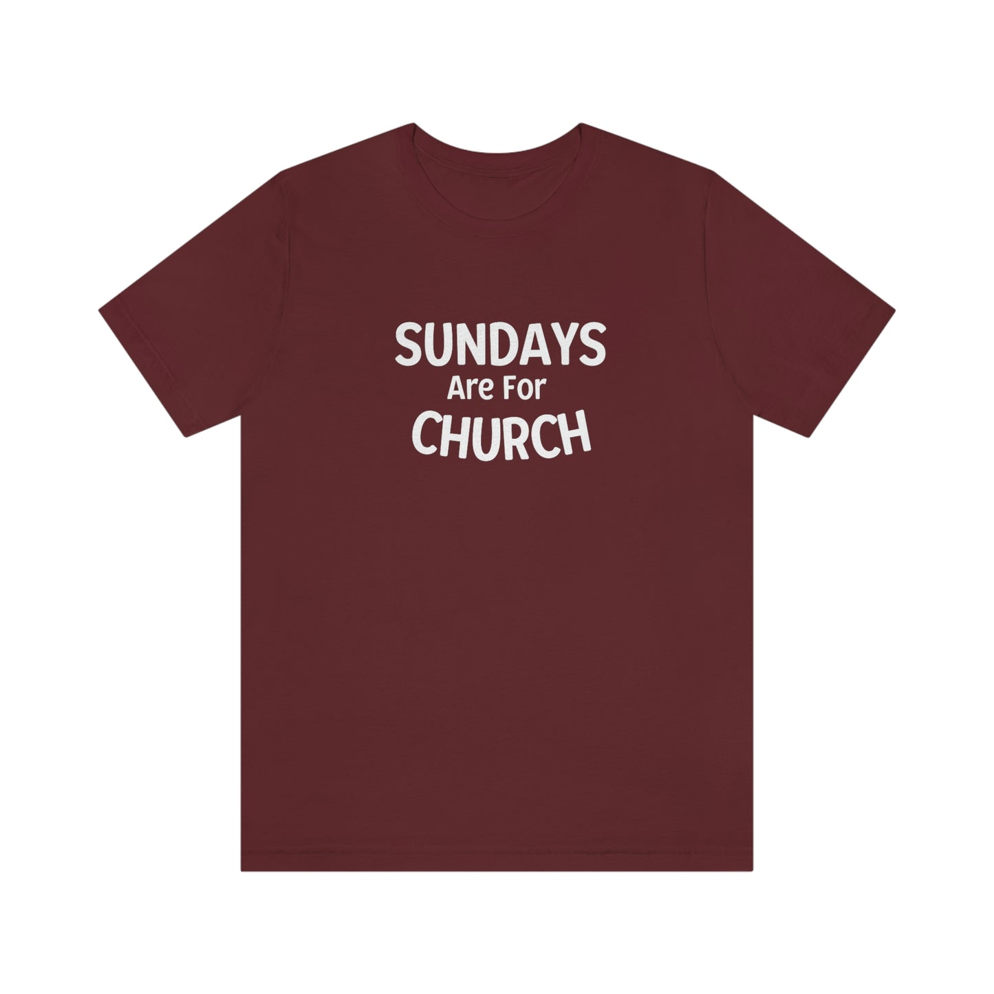 Sundays are for Church Short Sleeve Tee - Unisex