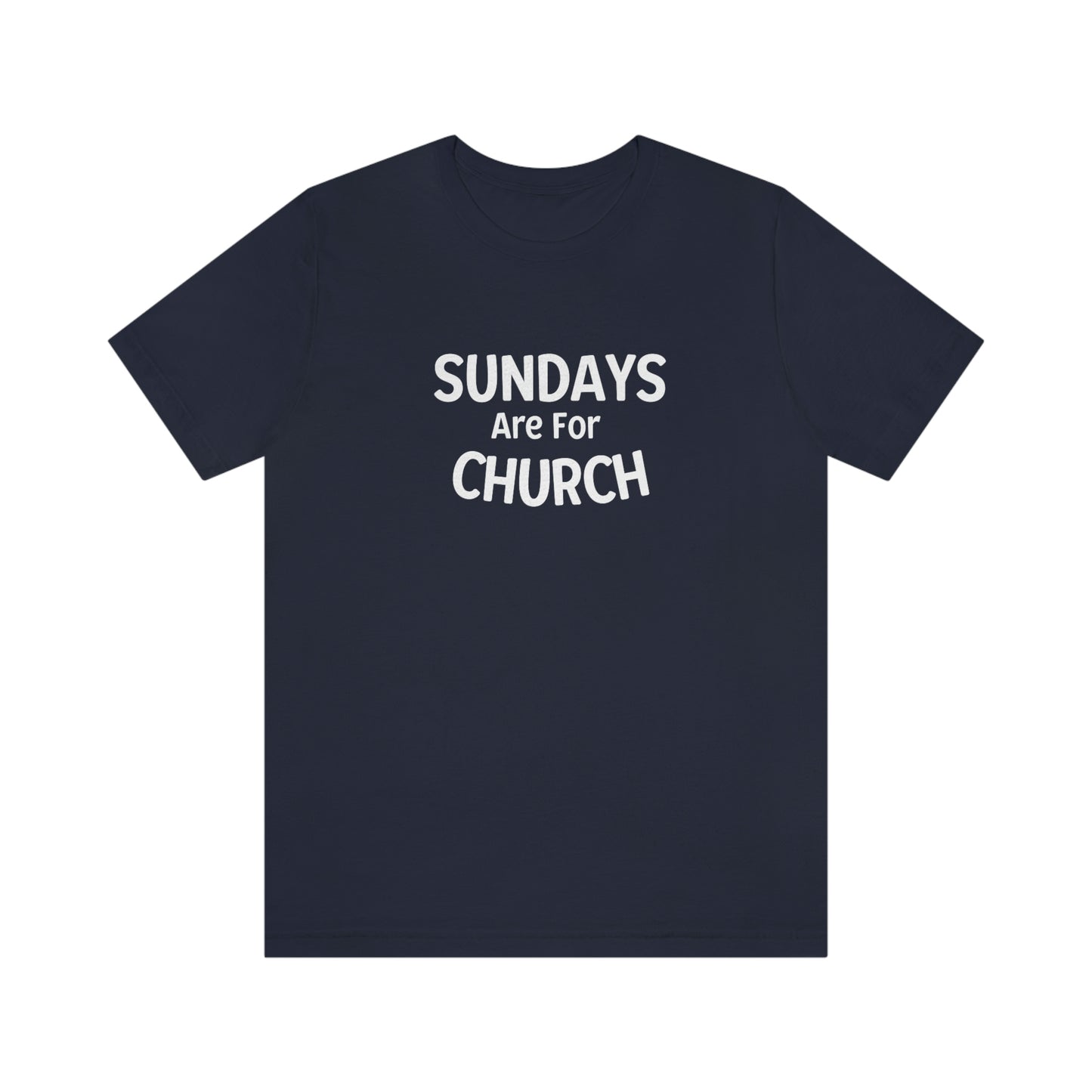 Sundays are for Church Short Sleeve Tee - Unisex