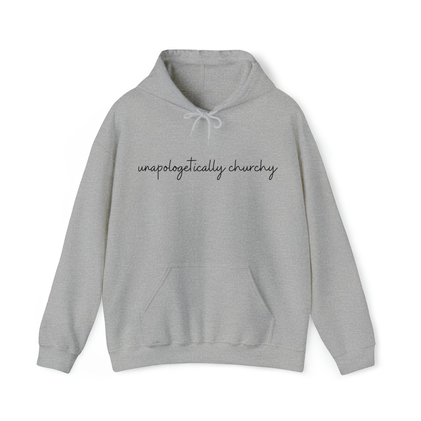 Unapologetically Churchy -Hoodie