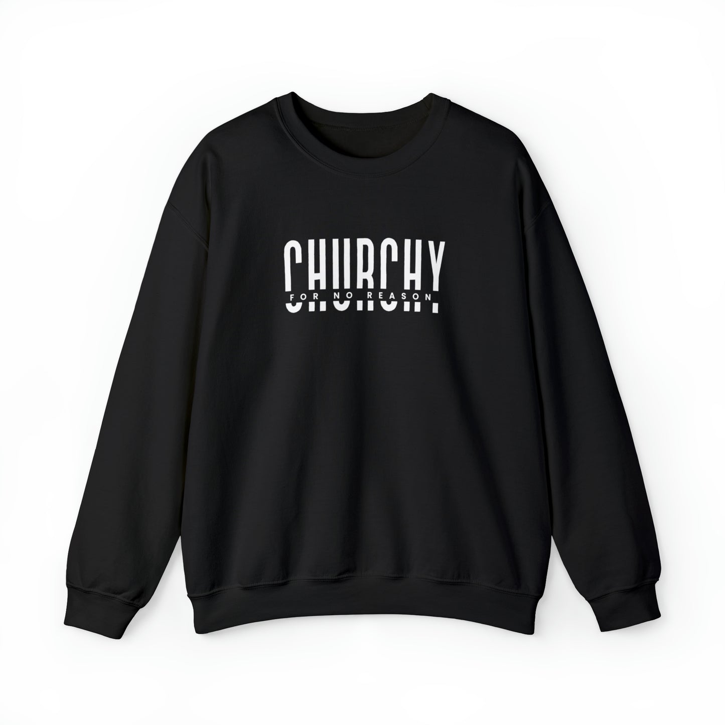 Churchy For No Reason - Crewneck Sweatshirt