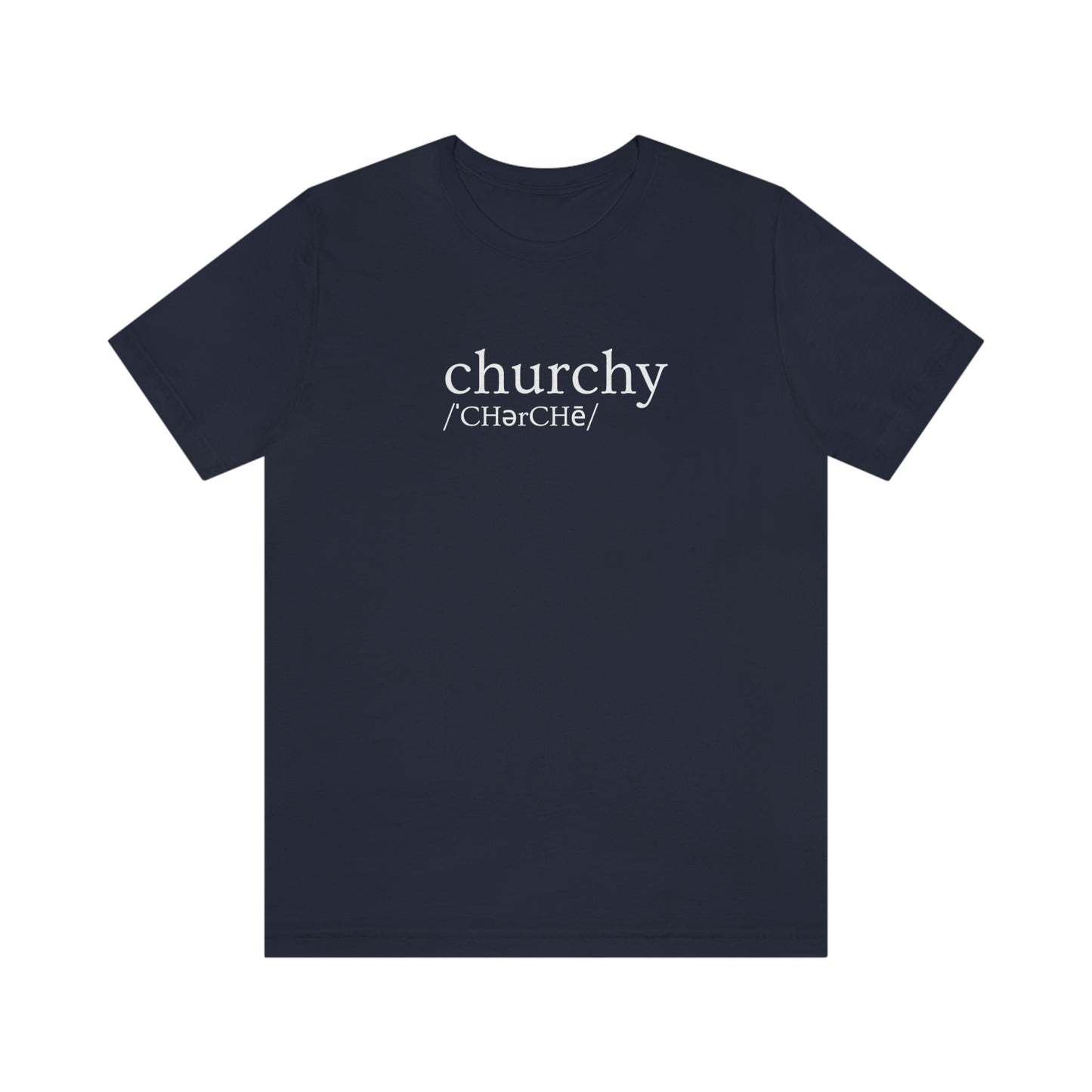 Churchy- Short Sleeve Tee - Unisex