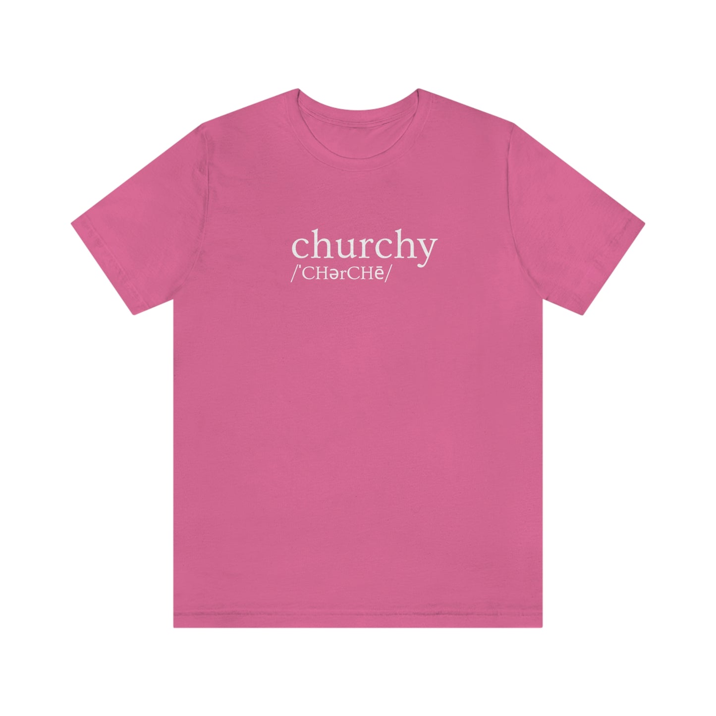 Churchy- Short Sleeve Tee - Unisex