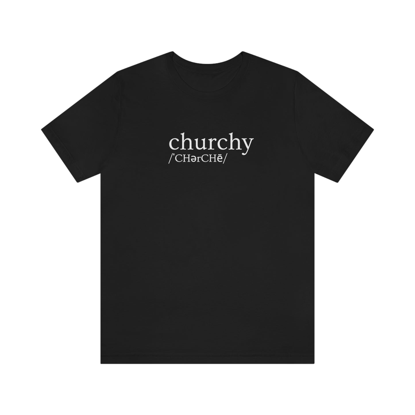 Churchy- Short Sleeve Tee - Unisex