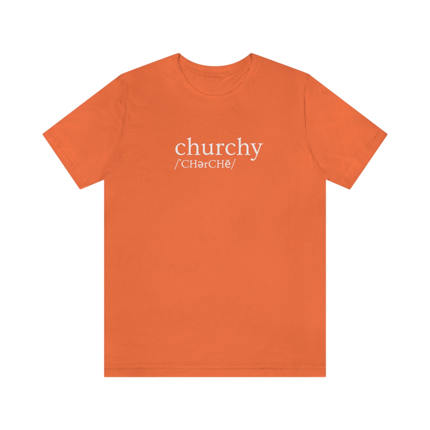 Churchy- Short Sleeve Tee - Unisex