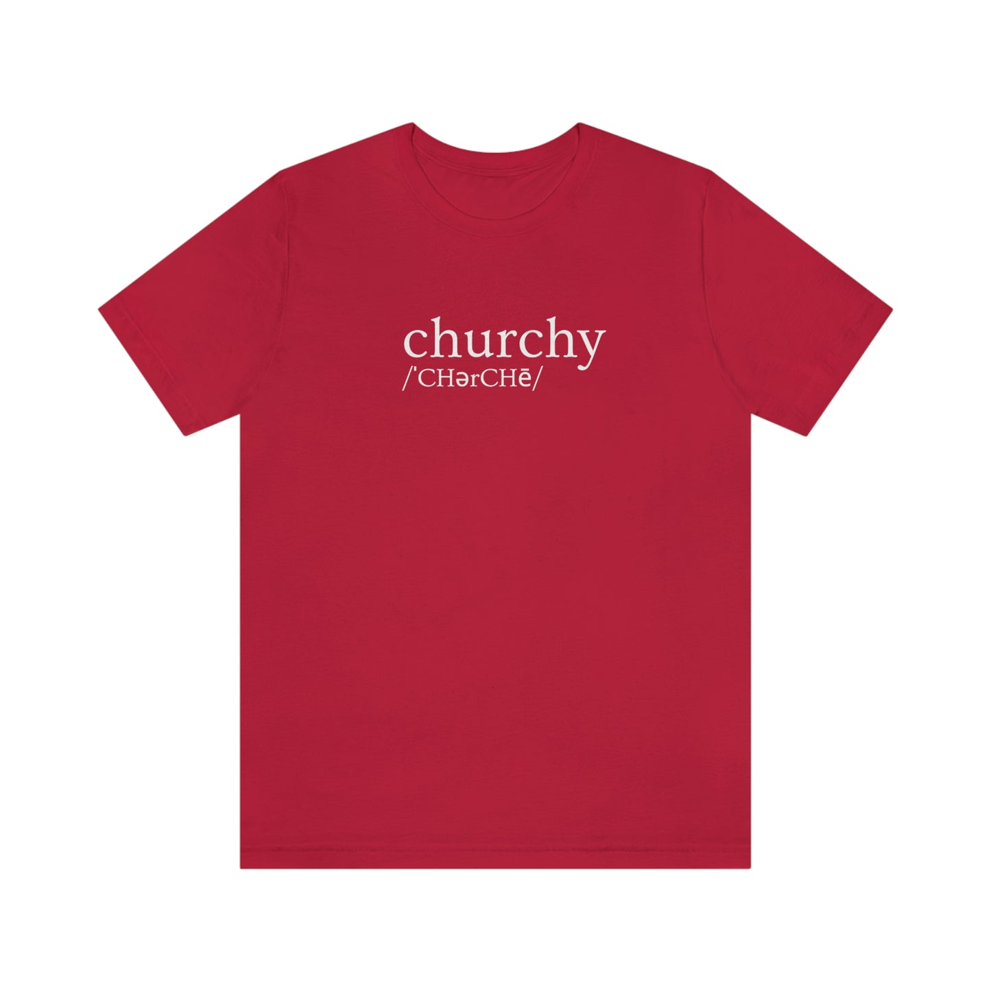 Churchy- Short Sleeve Tee - Unisex