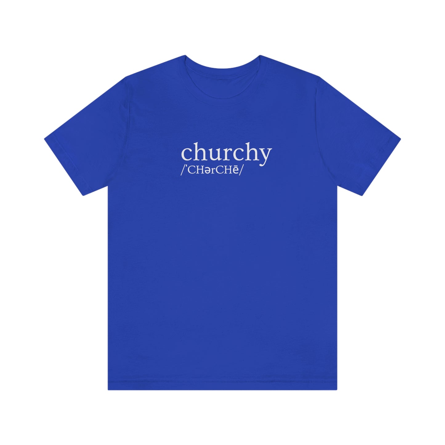 Churchy- Short Sleeve Tee - Unisex